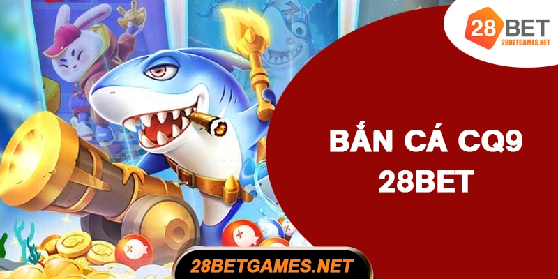 Bắn cá CQ9